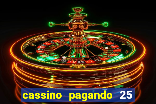 cassino pagando 25 reais no cadastro