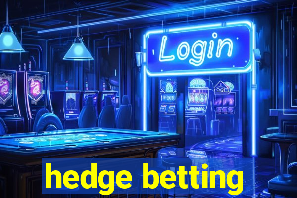 hedge betting