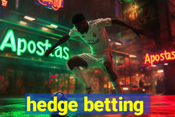 hedge betting