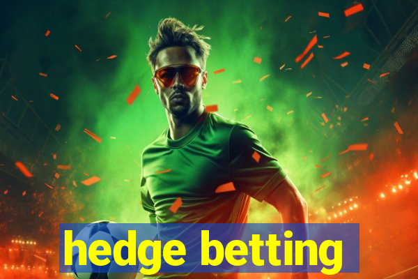 hedge betting