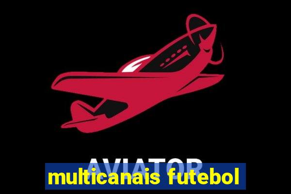 multicanais futebol