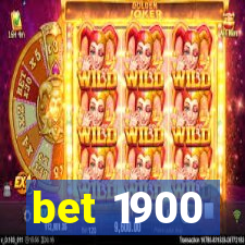 bet 1900