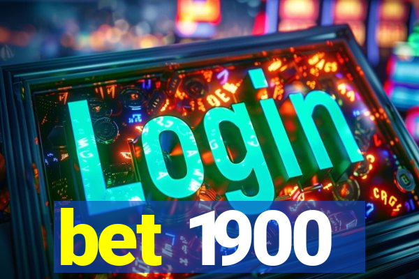 bet 1900