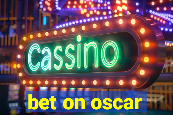 bet on oscar