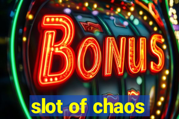 slot of chaos