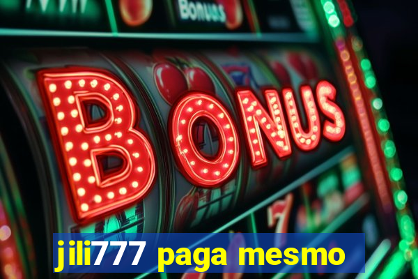 jili777 paga mesmo