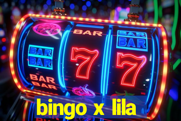 bingo x lila