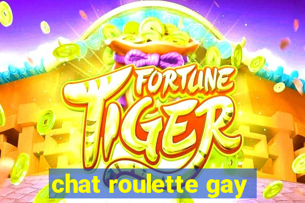 chat roulette gay