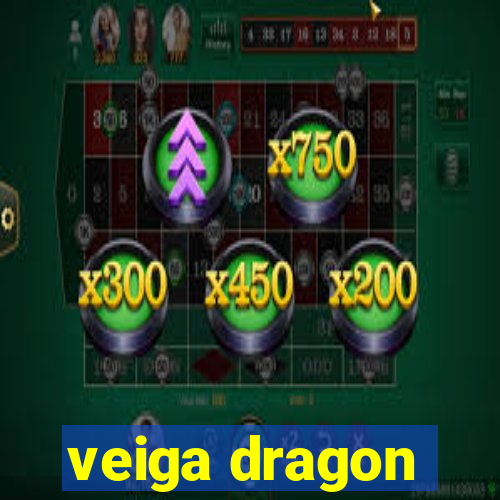 veiga dragon