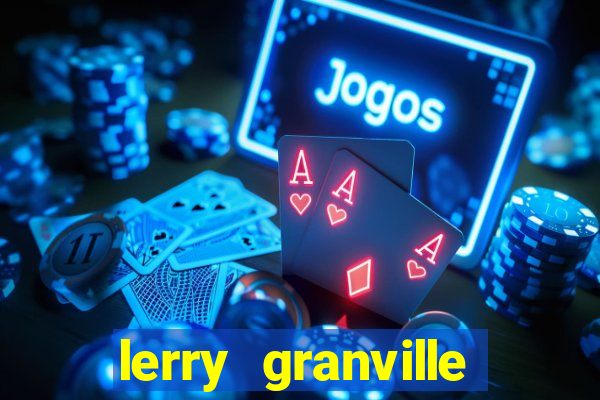 lerry granville reclame aqui