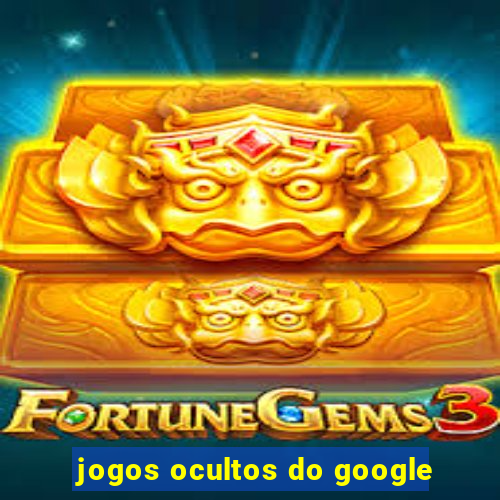 jogos ocultos do google