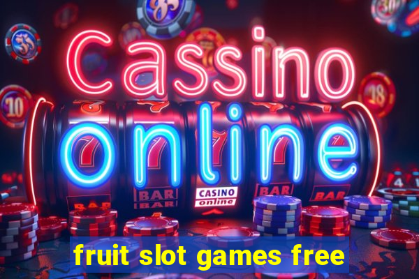 fruit slot games free