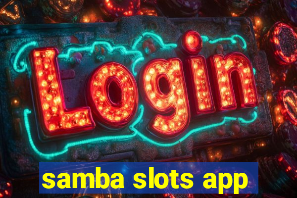 samba slots app