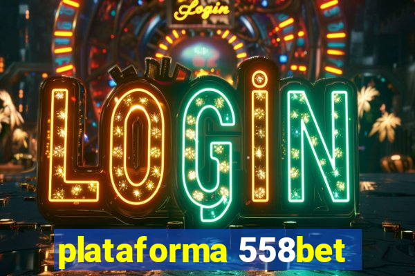 plataforma 558bet