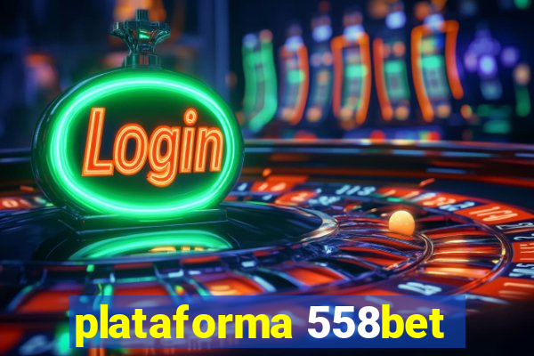 plataforma 558bet