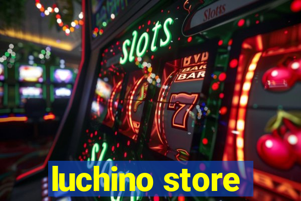 luchino store