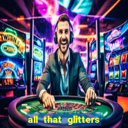 all that glitters slot machine