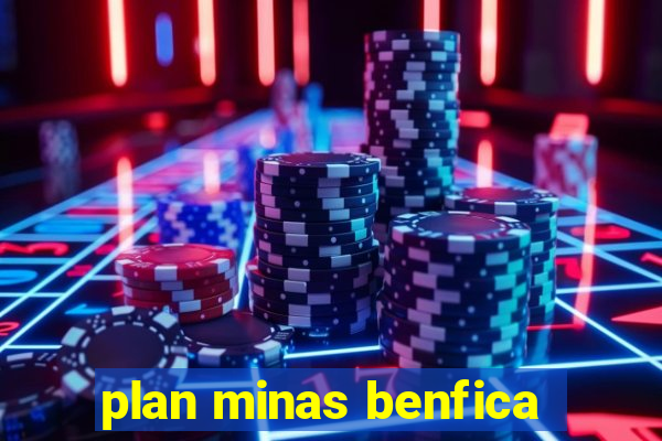 plan minas benfica