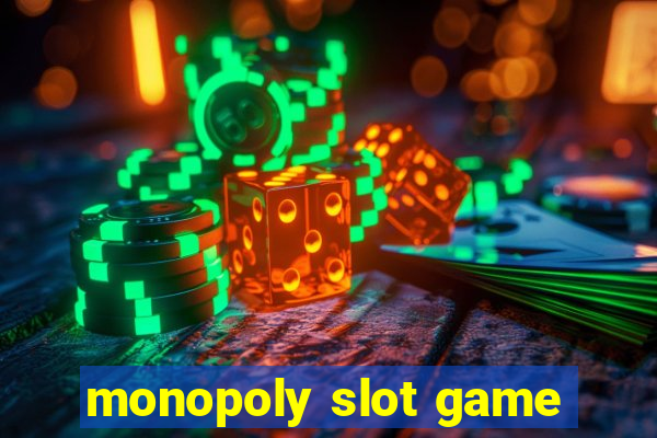 monopoly slot game