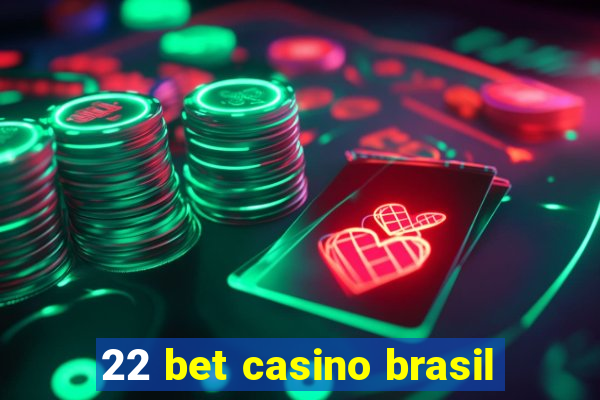 22 bet casino brasil