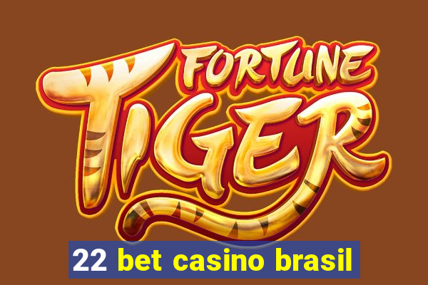 22 bet casino brasil