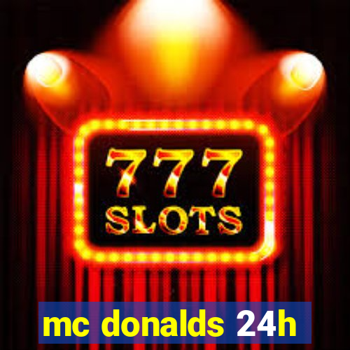 mc donalds 24h