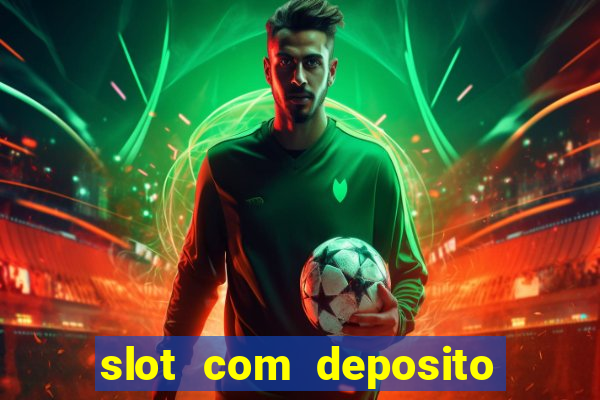 slot com deposito de 5 reais