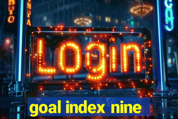 goal index nine