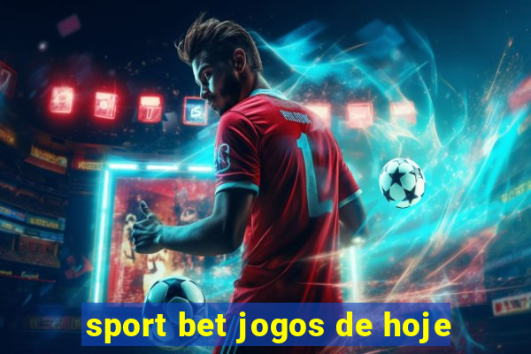 sport bet jogos de hoje