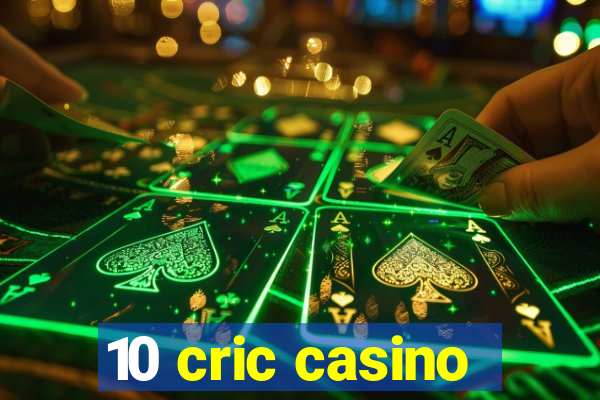 10 cric casino