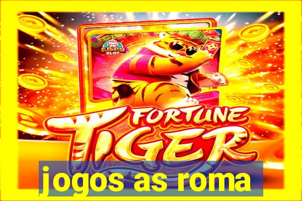 jogos as roma