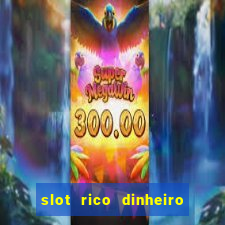 slot rico dinheiro real truco