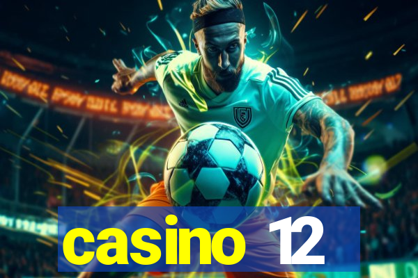 casino 12