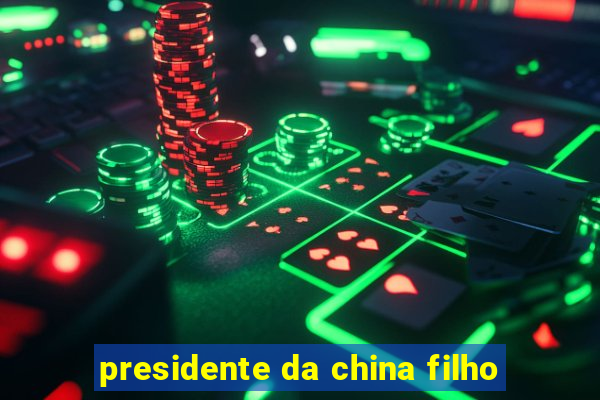 presidente da china filho