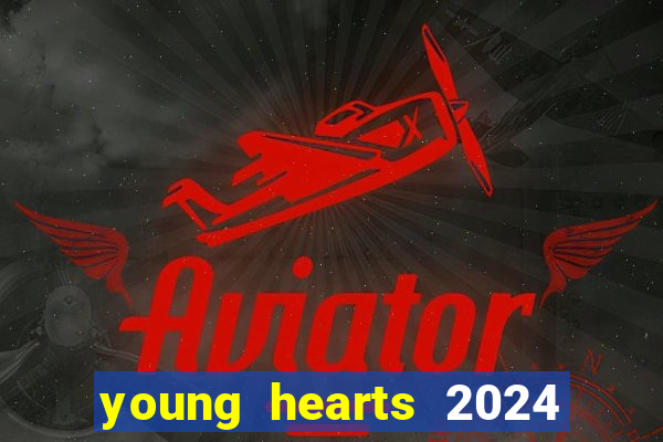 young hearts 2024 assistir online