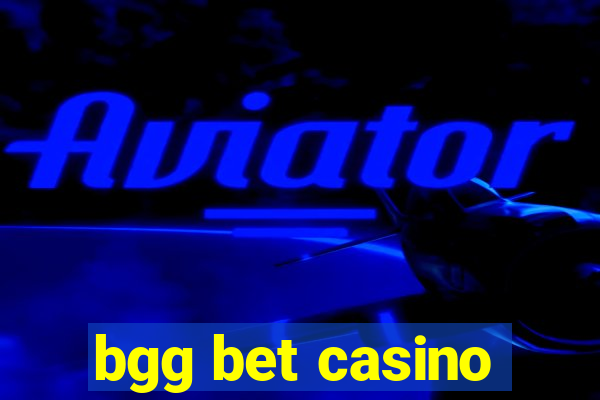 bgg bet casino