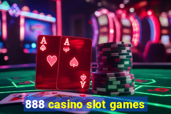 888 casino slot games