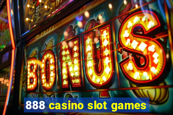 888 casino slot games