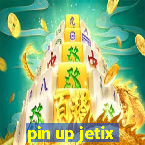 pin up jetix