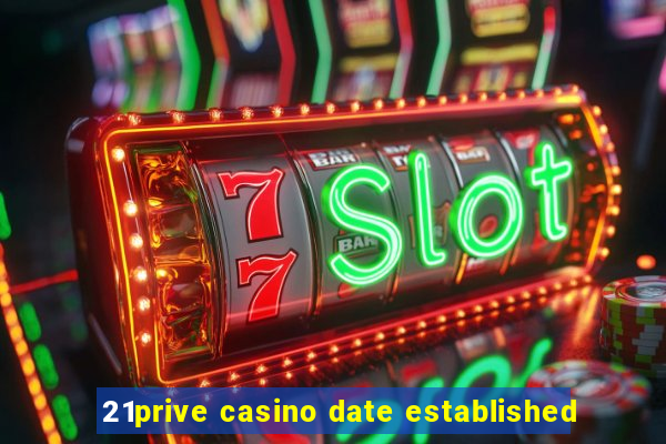 21prive casino date established