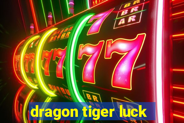 dragon tiger luck