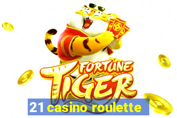 21 casino roulette