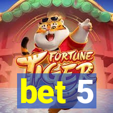 bet 5