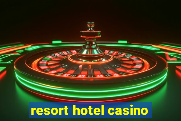 resort hotel casino