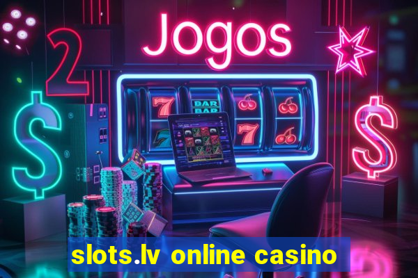 slots.lv online casino