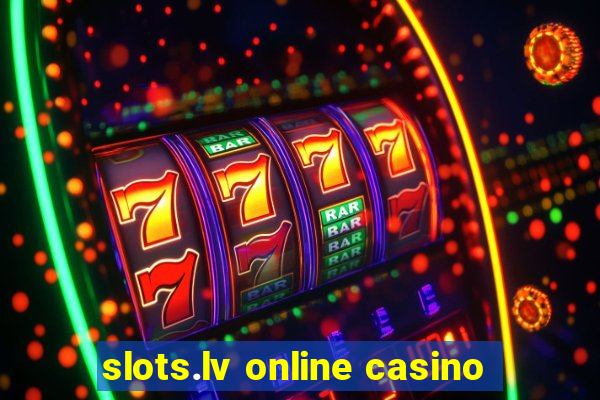 slots.lv online casino