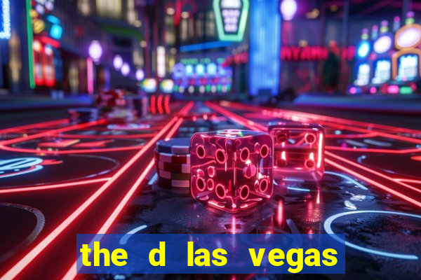 the d las vegas hotel casino