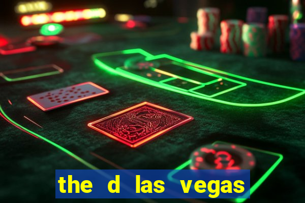 the d las vegas hotel casino