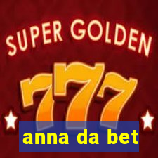 anna da bet