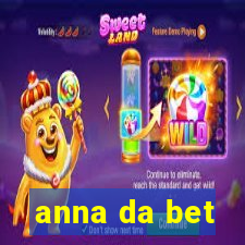 anna da bet